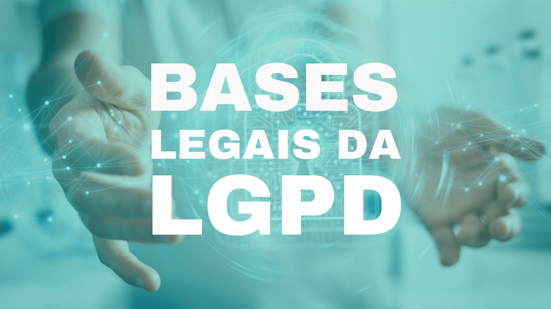 Bases Legais da LGPD